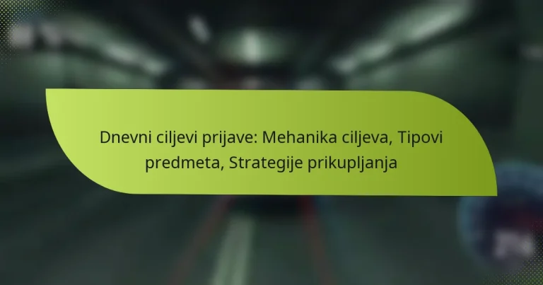 Dnevni ciljevi prijave: Mehanika ciljeva, Tipovi predmeta, Strategije prikupljanja