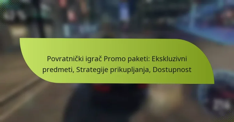 Povratnički igrač Promo paketi: Ekskluzivni predmeti, Strategije prikupljanja, Dostupnost