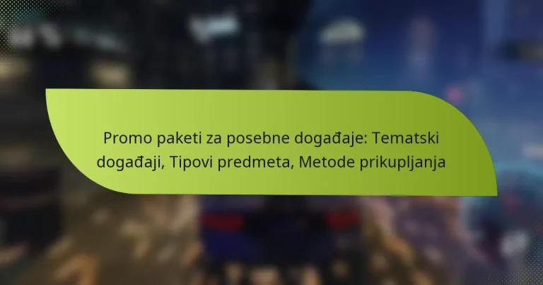 Promo paketi za posebne događaje: Tematski događaji, Tipovi predmeta, Metode prikupljanja