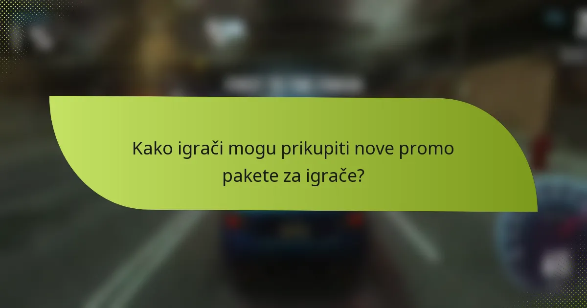 Kako igrači mogu prikupiti nove promo pakete za igrače?