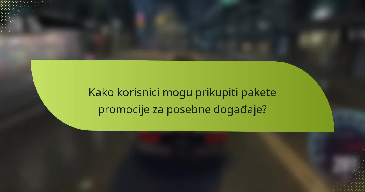 Kako korisnici mogu prikupiti pakete promocije za posebne događaje?