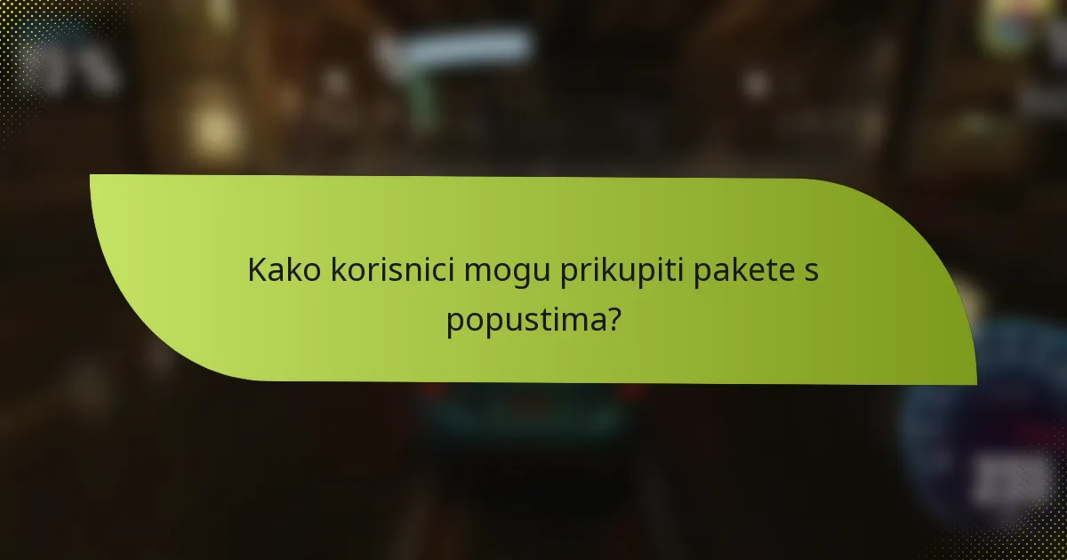 Kako korisnici mogu prikupiti pakete s popustima?