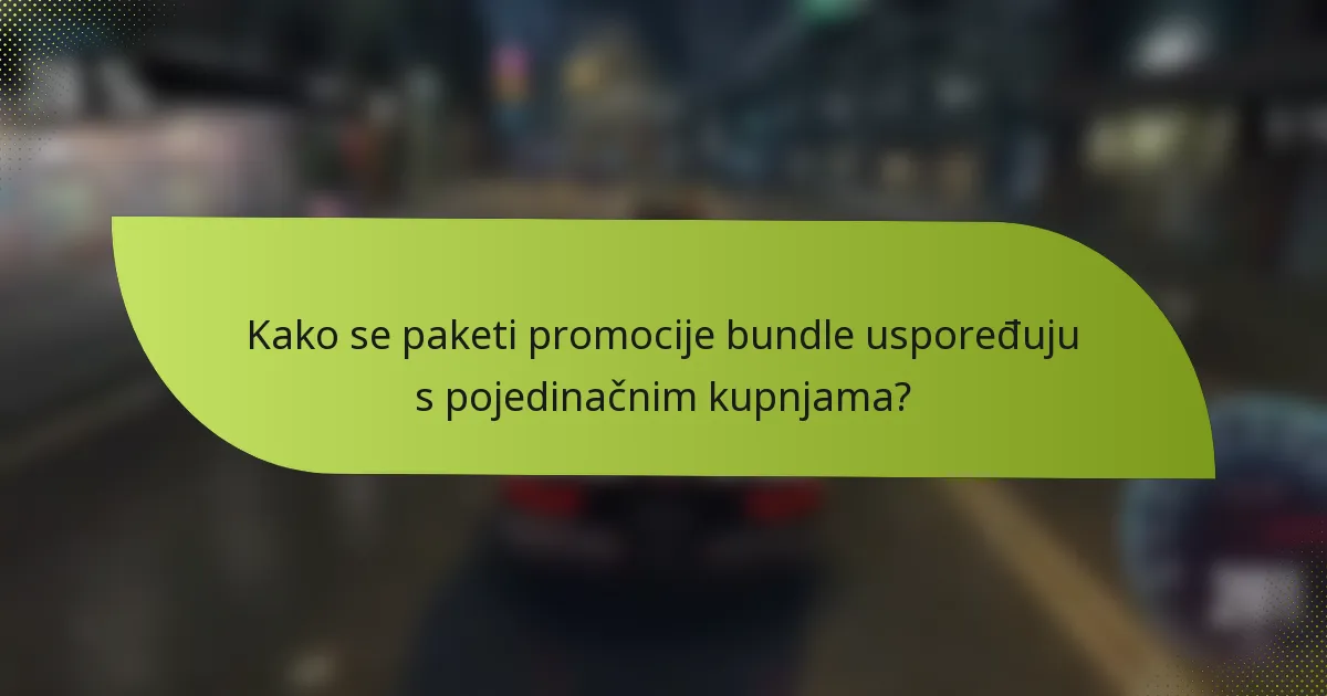 Kako se paketi promocije bundle uspoređuju s pojedinačnim kupnjama?