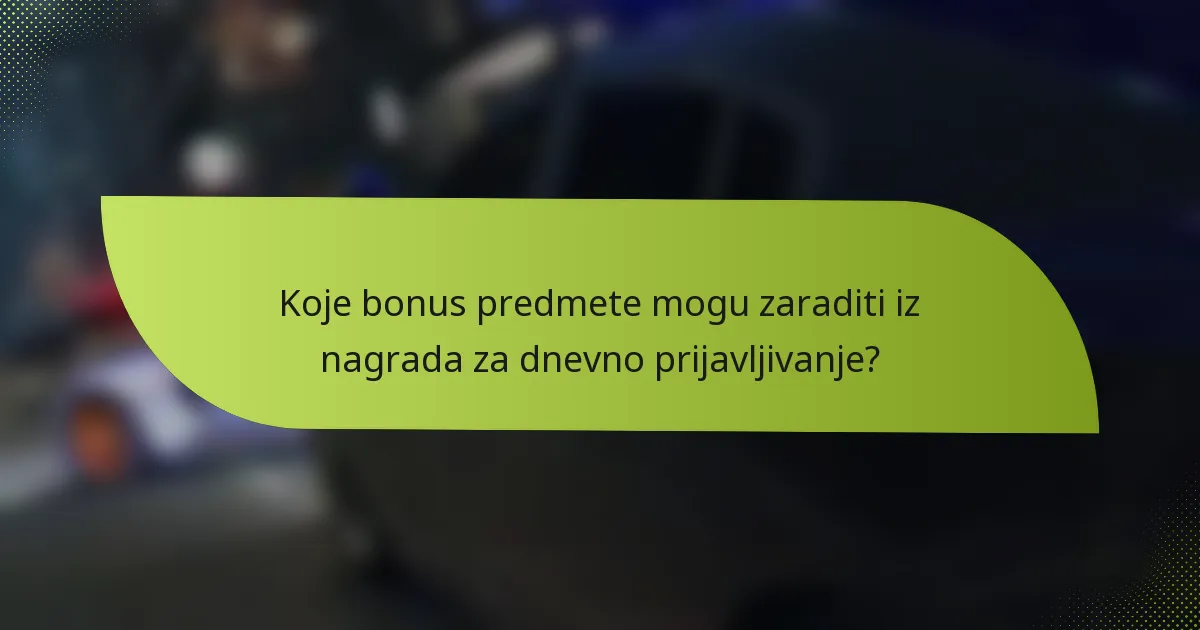Koje bonus predmete mogu zaraditi iz nagrada za dnevno prijavljivanje?