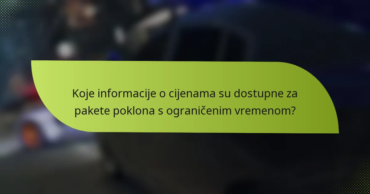 Koje informacije o cijenama su dostupne za pakete poklona s ograničenim vremenom?
