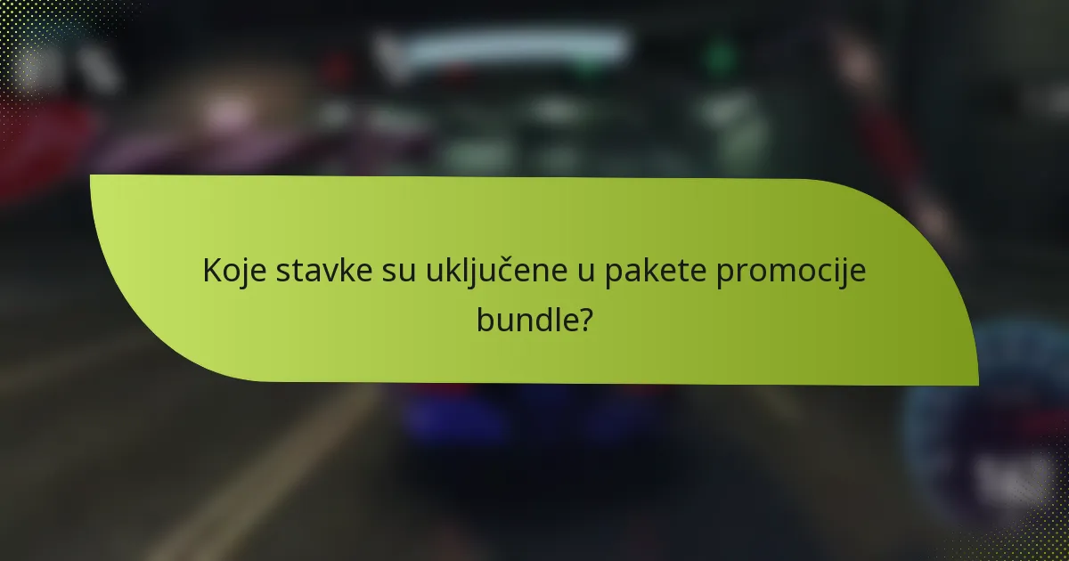 Koje stavke su uključene u pakete promocije bundle?