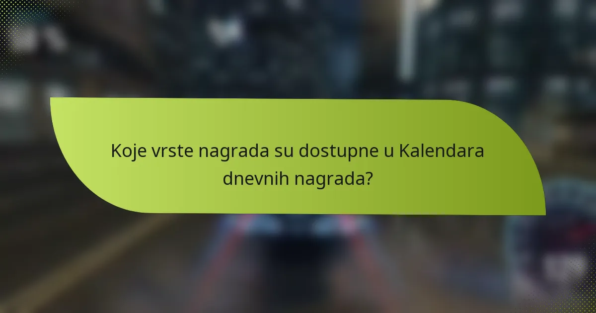 Koje vrste nagrada su dostupne u Kalendara dnevnih nagrada?