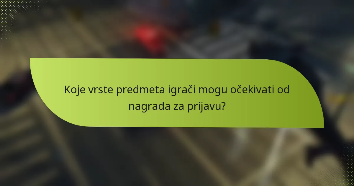 Koje vrste predmeta igrači mogu očekivati od nagrada za prijavu?